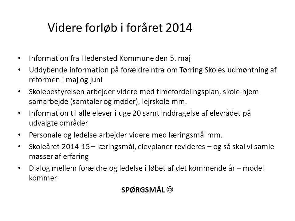 Videre forløb i foråret 2014 • Information fra Hedensted Kommune den 5.