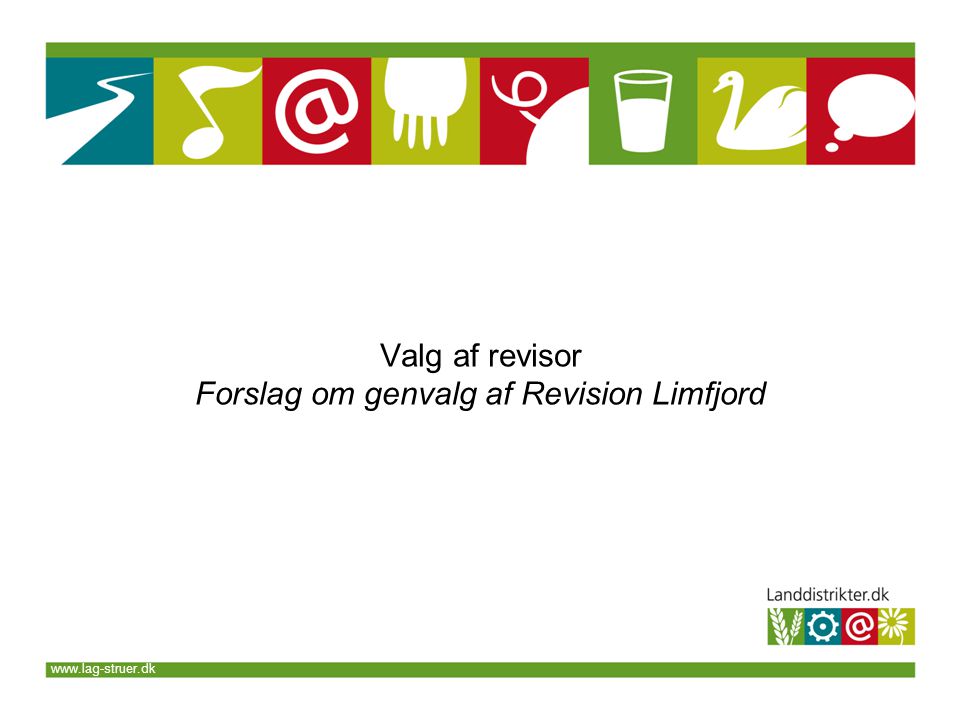Valg af revisor Forslag om genvalg af Revision Limfjord