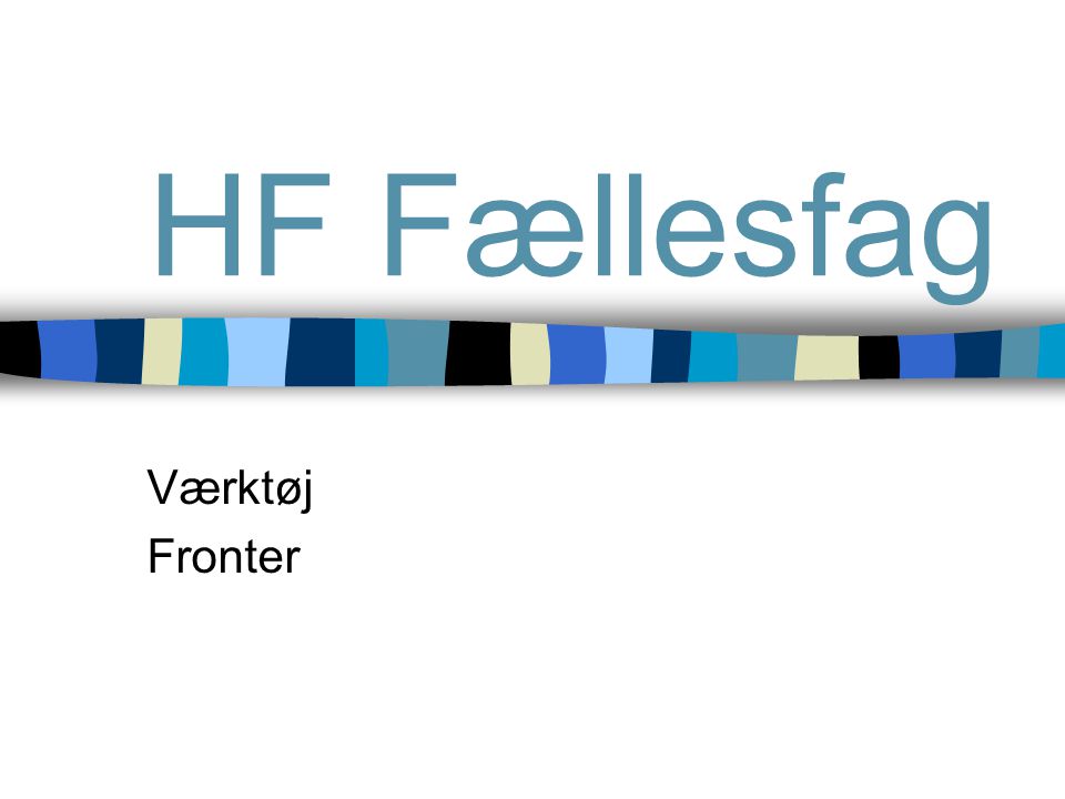 HF Fællesfag Værktøj Fronter