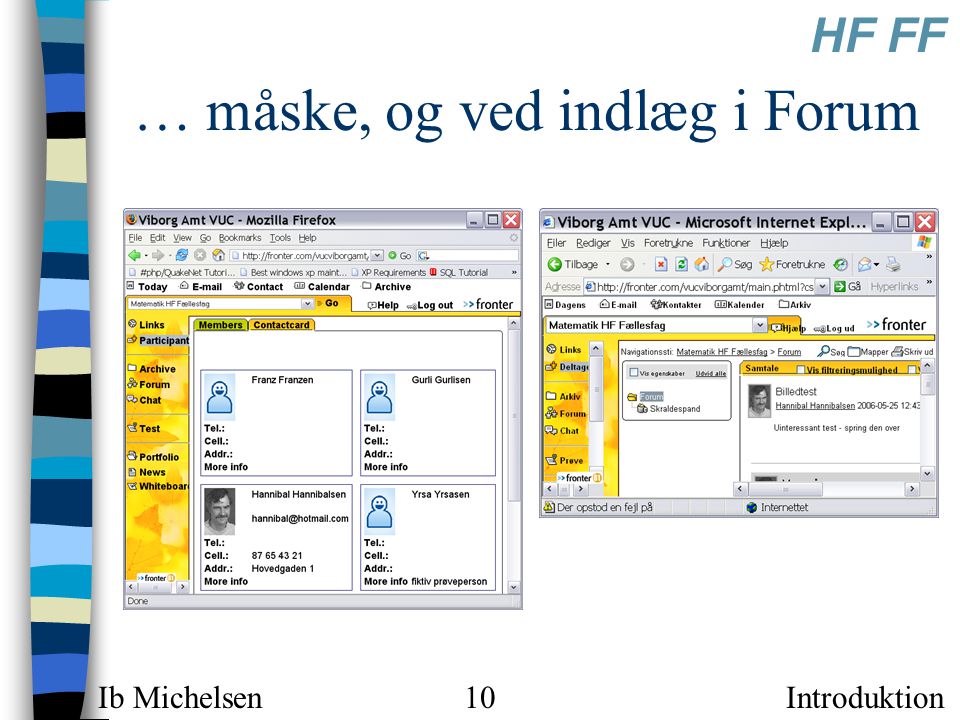 Introduktion HF FF Ib Michelsen10 … måske, og ved indlæg i Forum