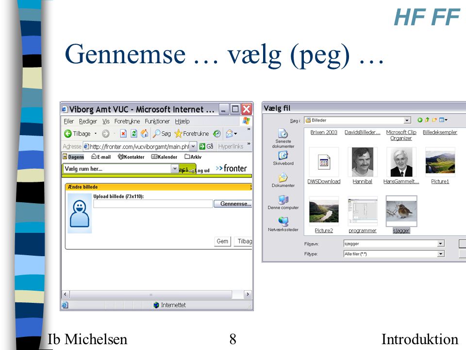 Introduktion HF FF Ib Michelsen8 Gennemse … vælg (peg) …