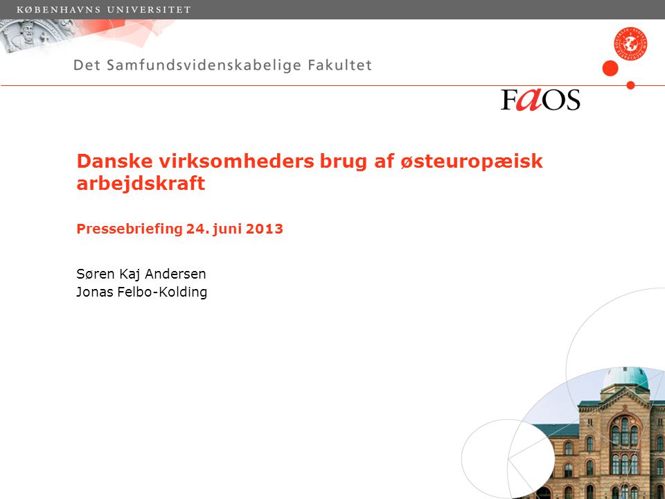Danske virksomheders brug af østeuropæisk arbejdskraft Pressebriefing 24.