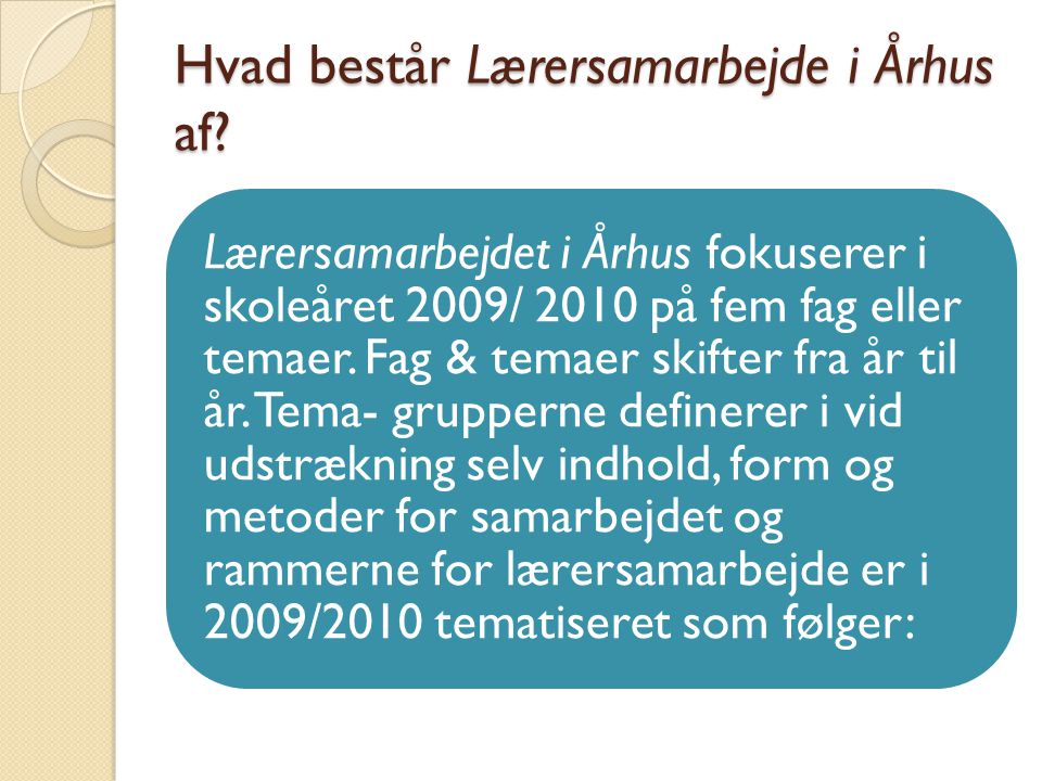 Hvad består Lærersamarbejde i Århus af.