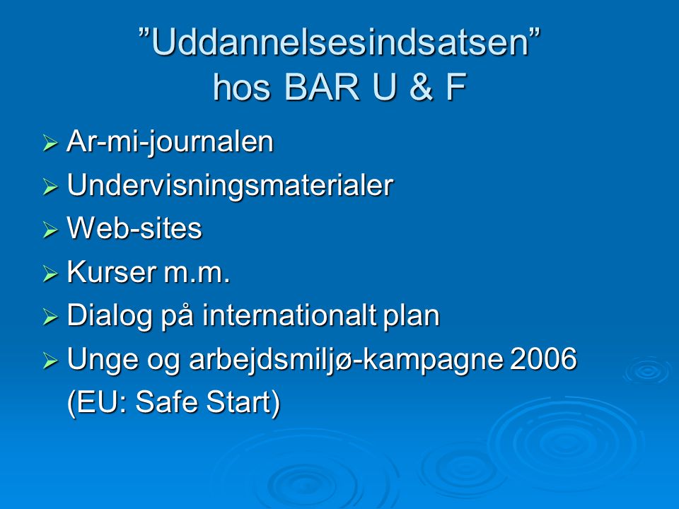 Uddannelsesindsatsen hos BAR U & F  Ar-mi-journalen  Undervisningsmaterialer  Web-sites  Kurser m.m.