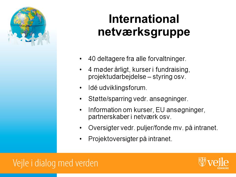 International netværksgruppe •40 deltagere fra alle forvaltninger.