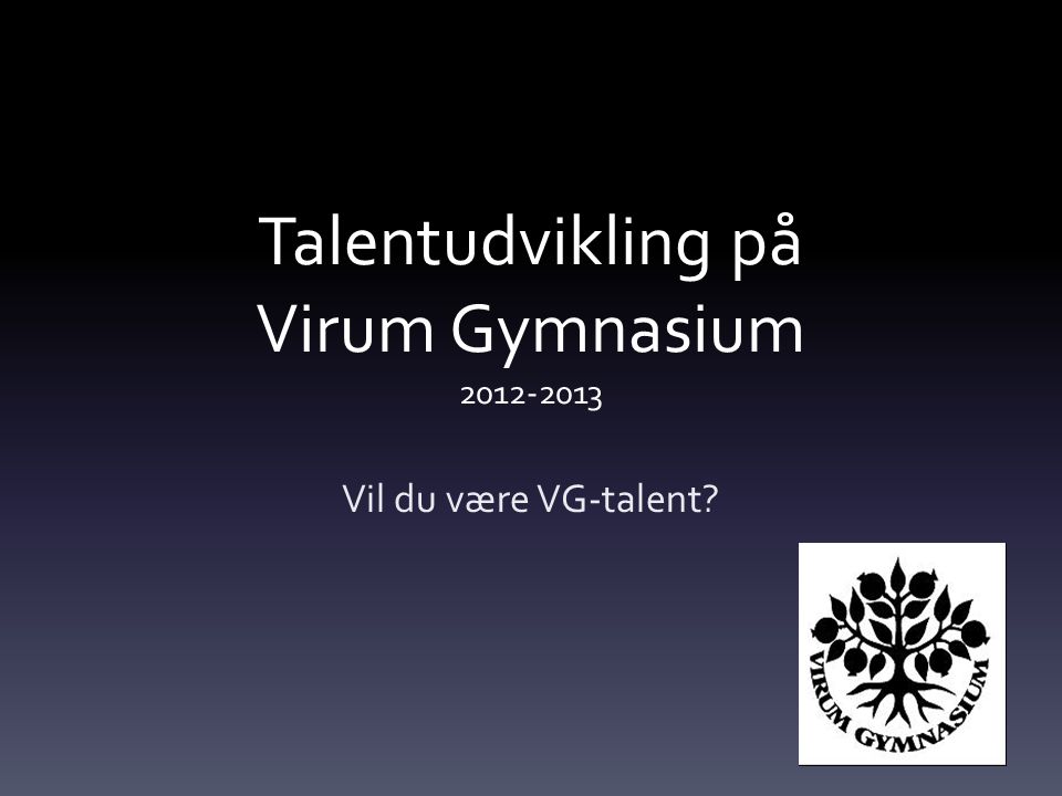 Talentudvikling på Virum Gymnasium Vil du være VG-talent