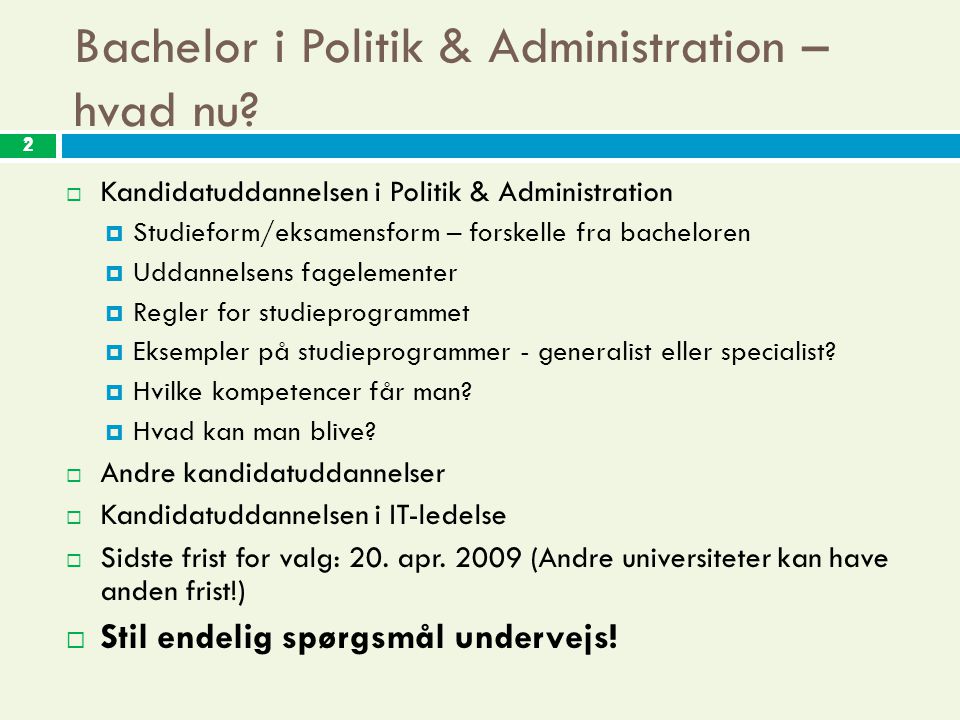 2 Bachelor i Politik & Administration – hvad nu.