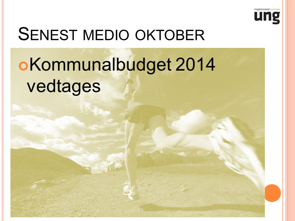 S ENEST MEDIO OKTOBER Kommunalbudget 2014 vedtages