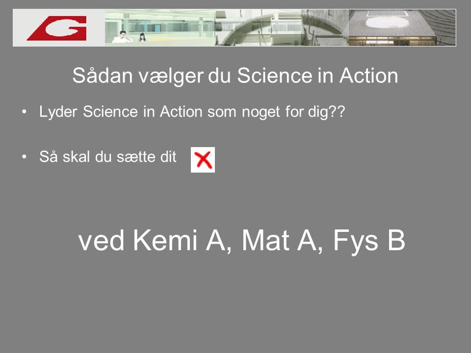 Sådan vælger du Science in Action •Lyder Science in Action som noget for dig .