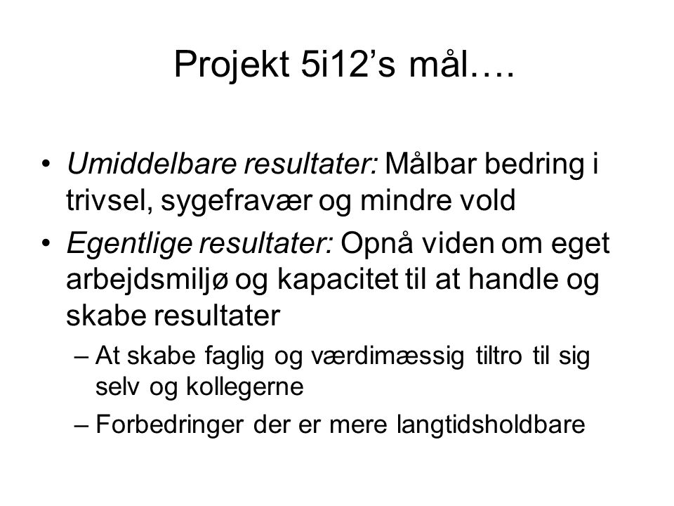 Projekt 5i12’s mål….