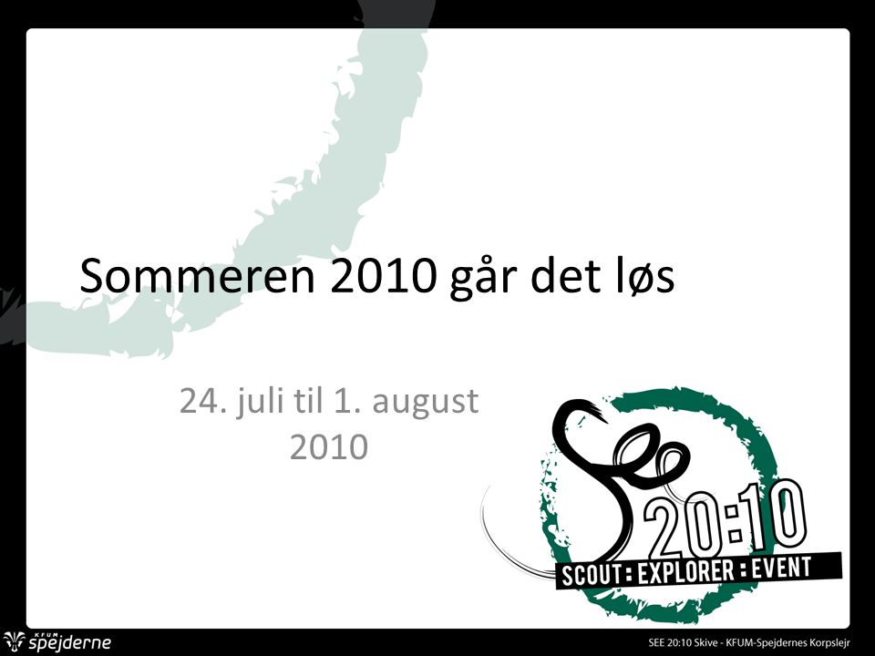 Sommeren 2010 går det løs 24. juli til 1. august 2010