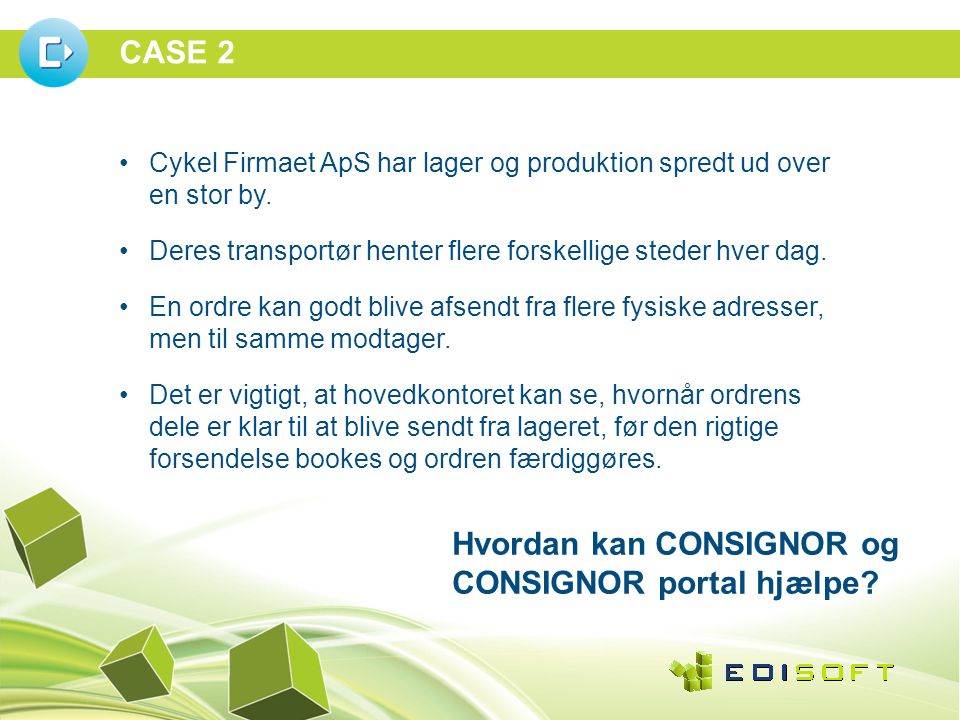 CASE 2 •Cykel Firmaet ApS har lager og produktion spredt ud over en stor by.
