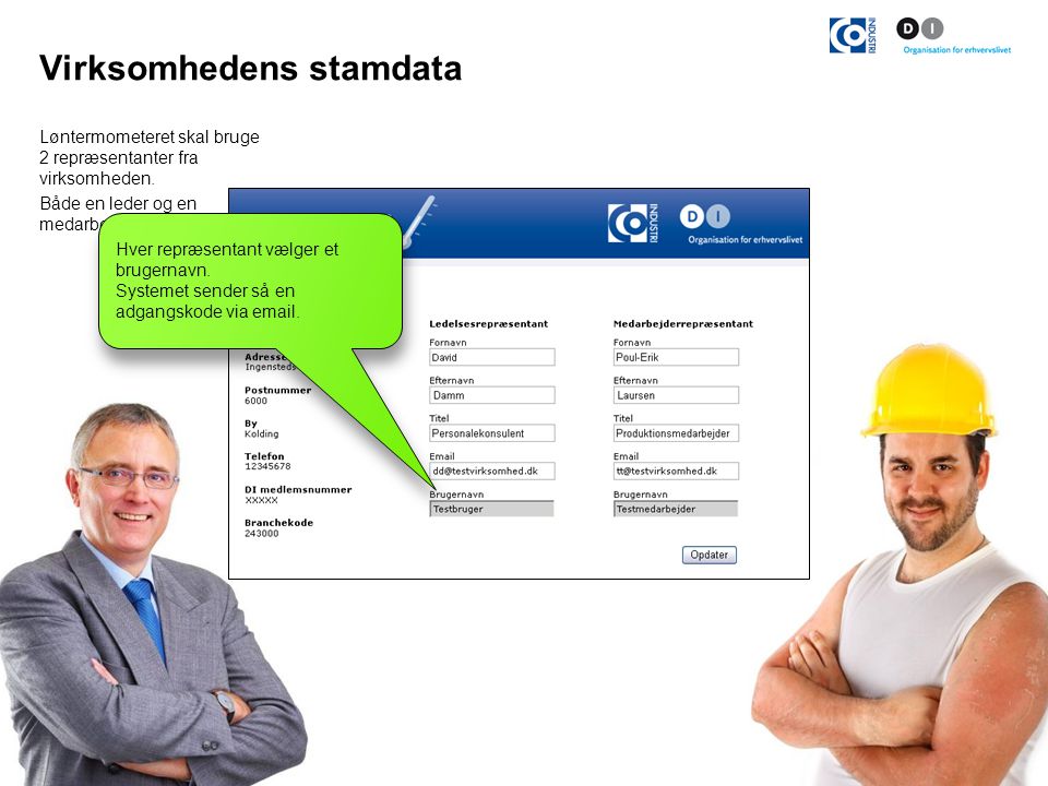 Virksomhedens stamdata Løntermometeret skal bruge 2 repræsentanter fra virksomheden.