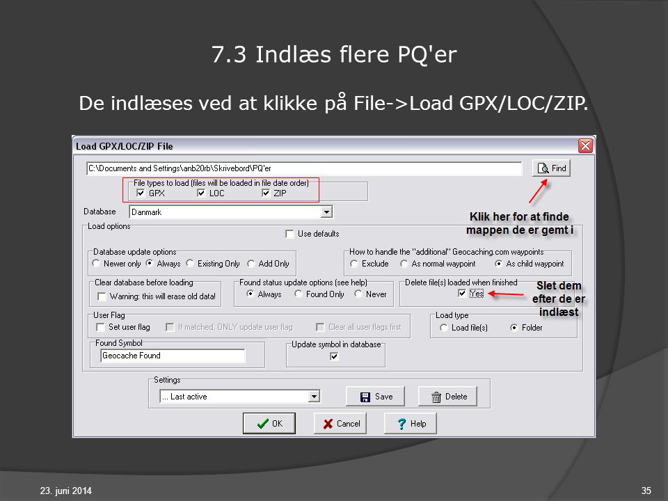 23. juni Indlæs flere PQ er De indlæses ved at klikke på File->Load GPX/LOC/ZIP.