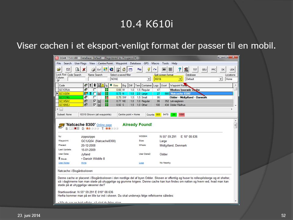 23. juni K610i Viser cachen i et eksport-venligt format der passer til en mobil.