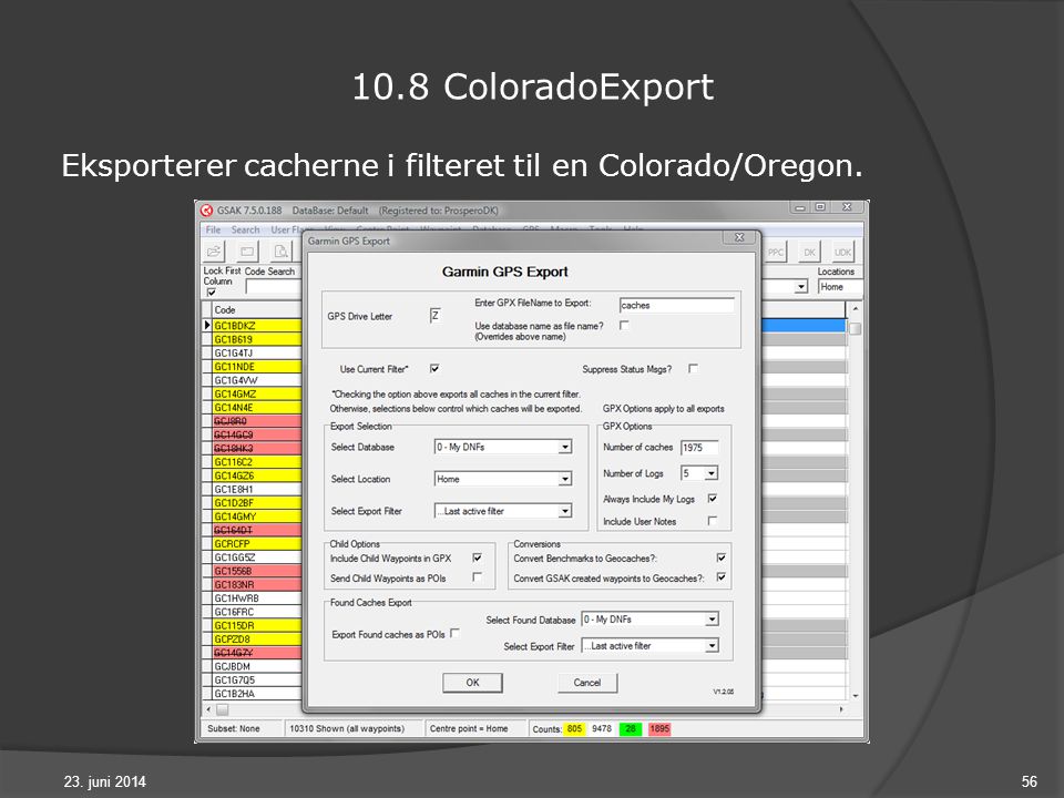 23. juni ColoradoExport Eksporterer cacherne i filteret til en Colorado/Oregon.