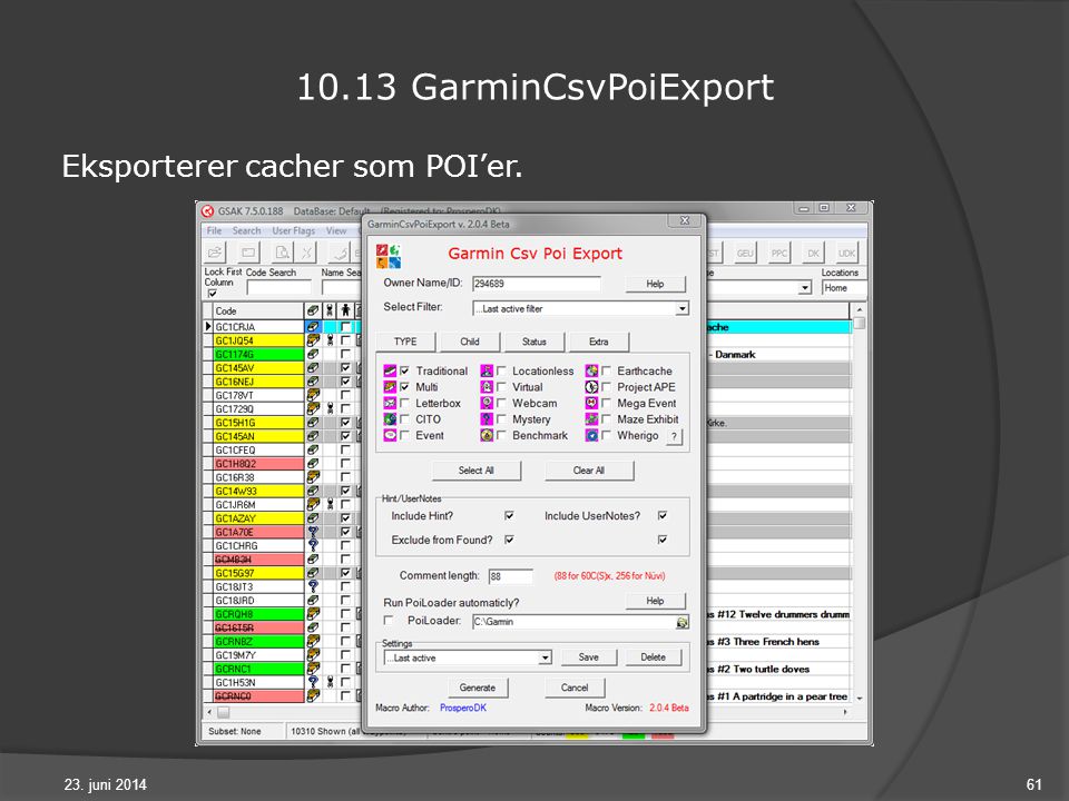 23. juni GarminCsvPoiExport Eksporterer cacher som POI’er.