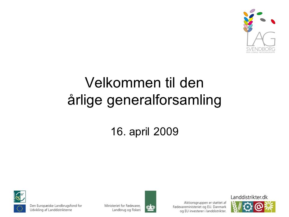 Velkommen til den årlige generalforsamling 16. april 2009