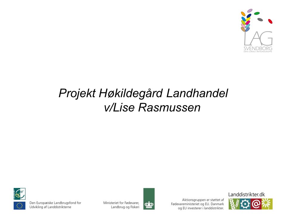 Projekt Høkildegård Landhandel v/Lise Rasmussen
