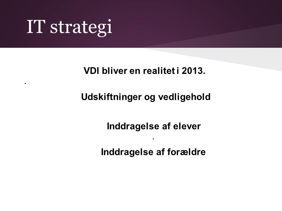 IT strategi VDI bliver en realitet i 2013.
