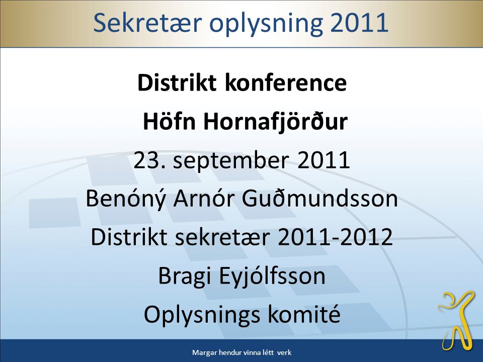 Sekretær oplysning 2011 Distrikt konference Höfn Hornafjörður 23.
