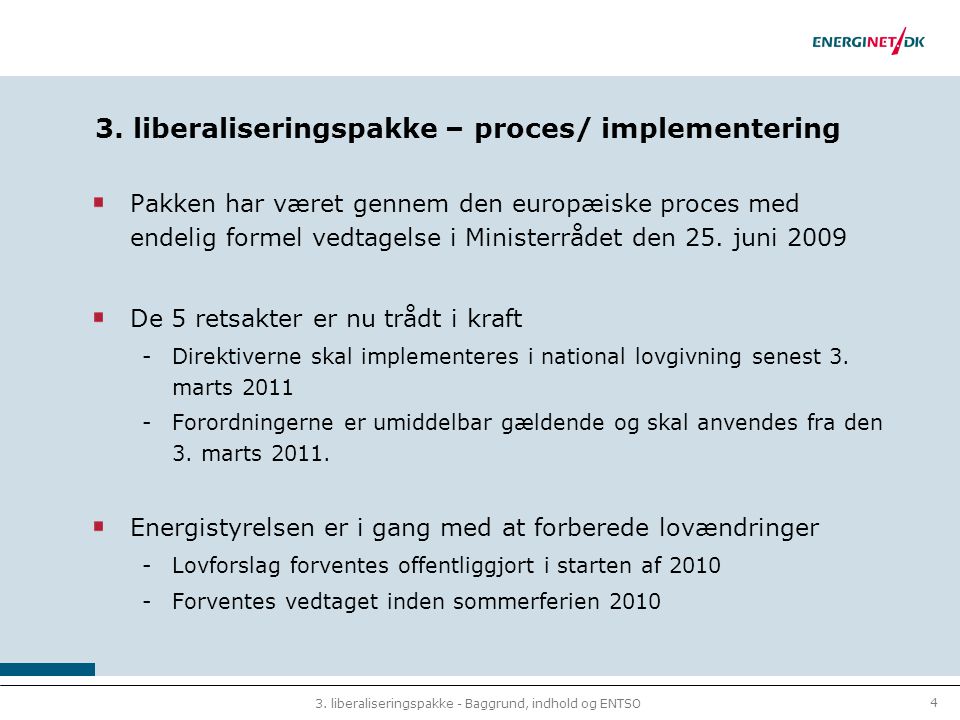 4 3. liberaliseringspakke - Baggrund, indhold og ENTSO 3.
