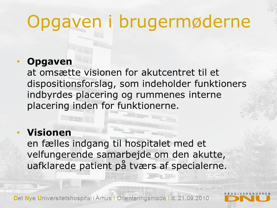 Det Nye Universitetshospital i Århus I Orienteringsmøde I d.