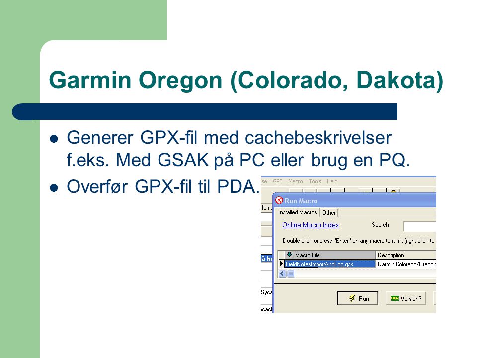 Garmin Oregon (Colorado, Dakota)  Generer GPX-fil med cachebeskrivelser f.eks.