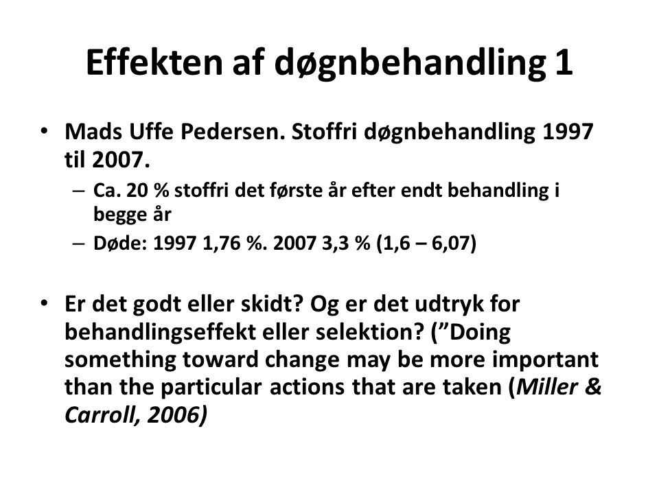 Effekten af døgnbehandling 1 • Mads Uffe Pedersen.