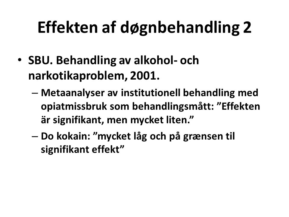 Effekten af døgnbehandling 2 • SBU. Behandling av alkohol- och narkotikaproblem,