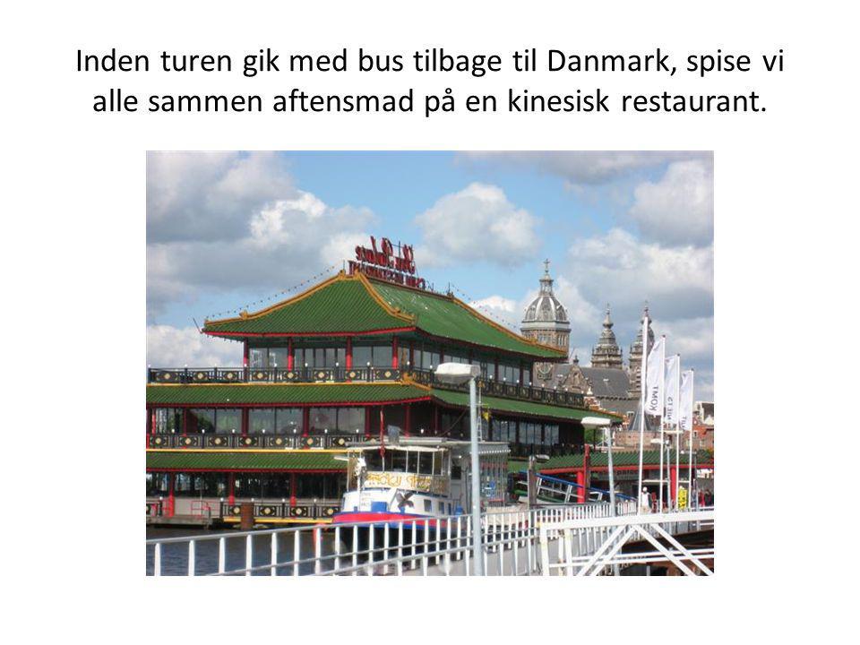 Inden turen gik med bus tilbage til Danmark, spise vi alle sammen aftensmad på en kinesisk restaurant.
