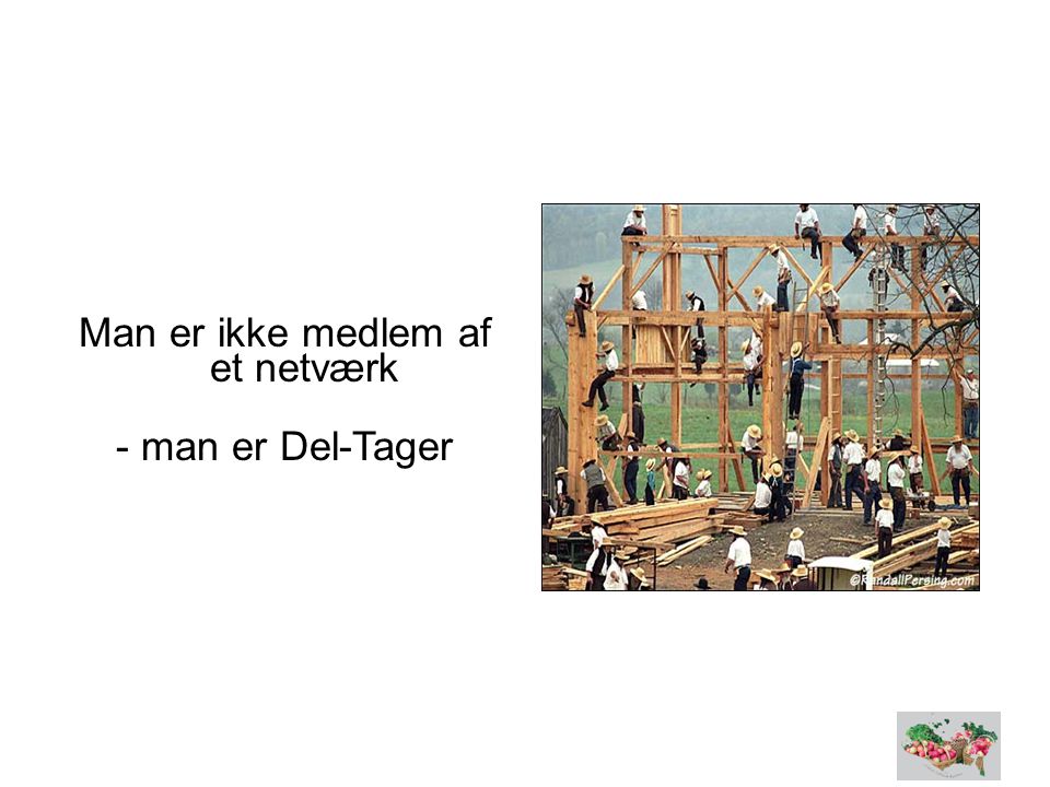 Man er ikke medlem af et netværk - man er Del-Tager