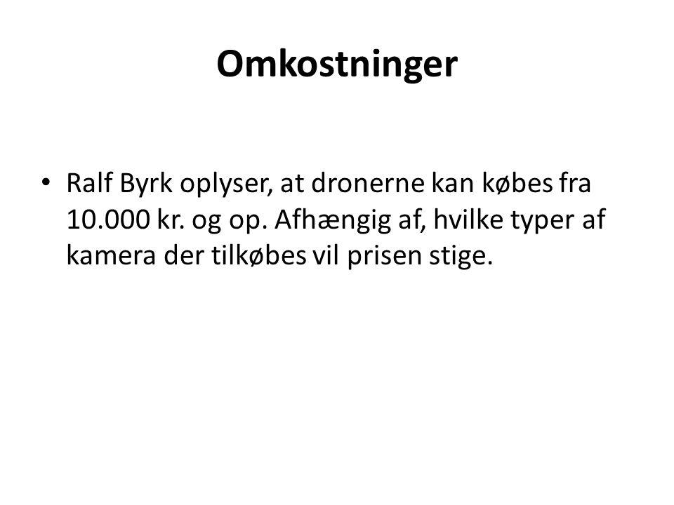 Omkostninger • Ralf Byrk oplyser, at dronerne kan købes fra kr.