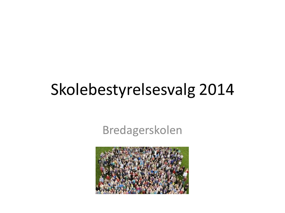 Skolebestyrelsesvalg 2014 Bredagerskolen