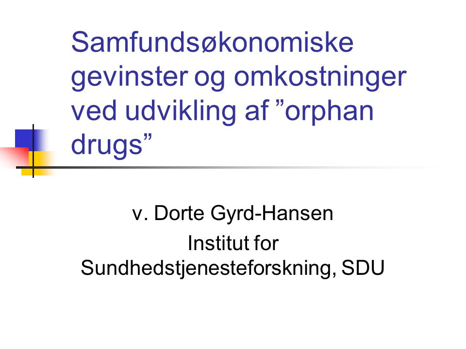 Samfundsøkonomiske gevinster og omkostninger ved udvikling af orphan drugs v.