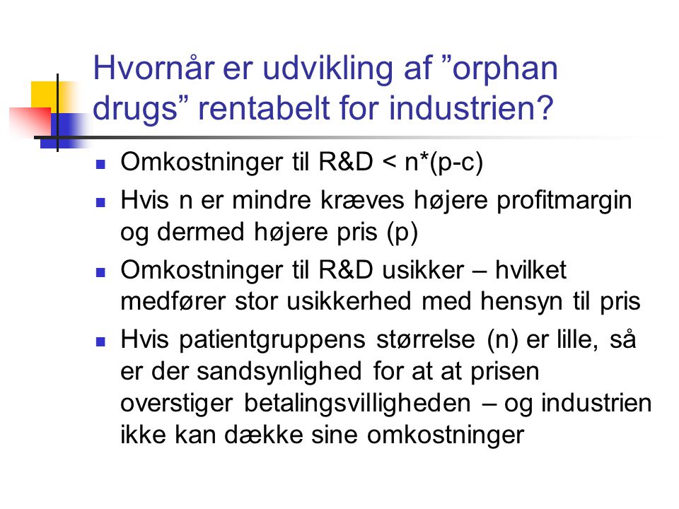 Hvornår er udvikling af orphan drugs rentabelt for industrien.
