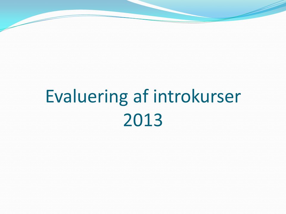 Evaluering af introkurser 2013