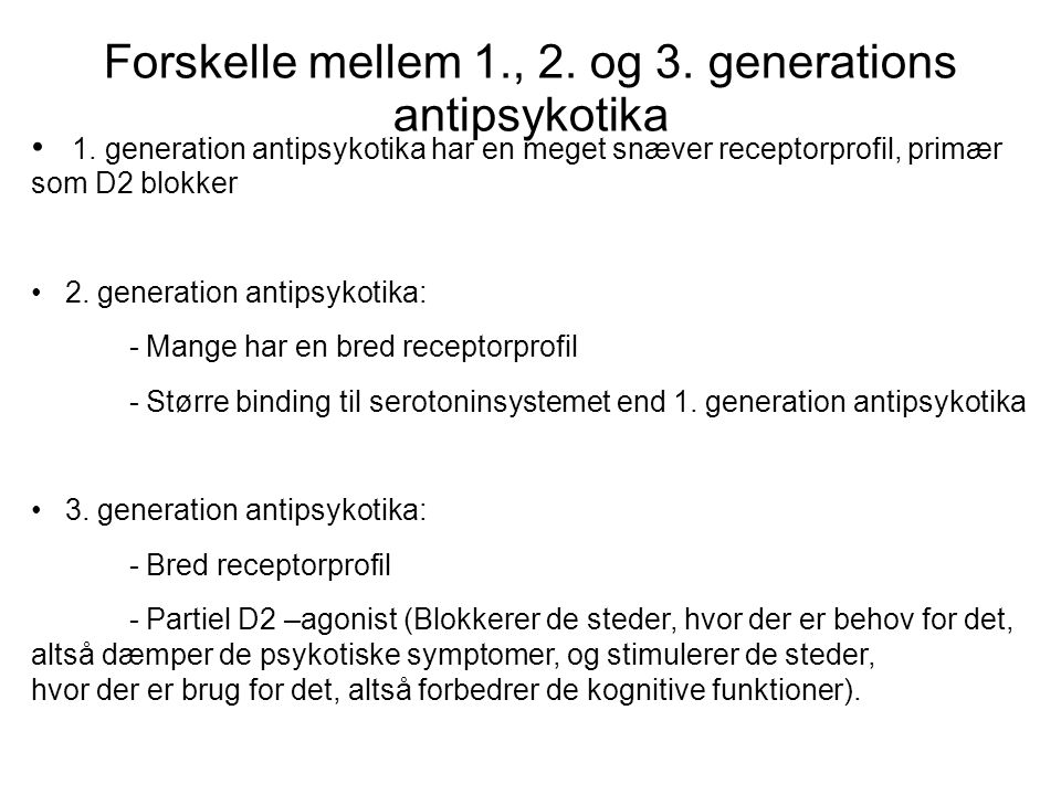 Forskelle mellem 1., 2. og 3. generations antipsykotika • 1.