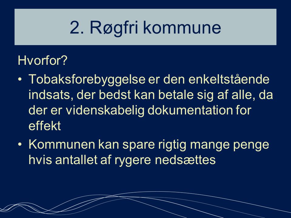 2. Røgfri kommune Hvorfor.