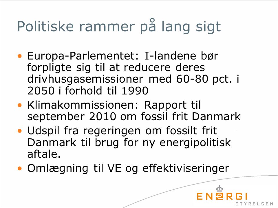 Politiske rammer på lang sigt •Europa-Parlementet: I-landene bør forpligte sig til at reducere deres drivhusgasemissioner med pct.