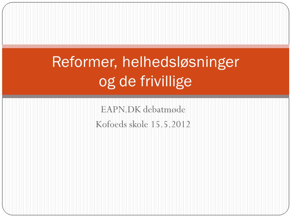 EAPN.DK debatmøde Kofoeds skole Reformer, helhedsløsninger og de frivillige