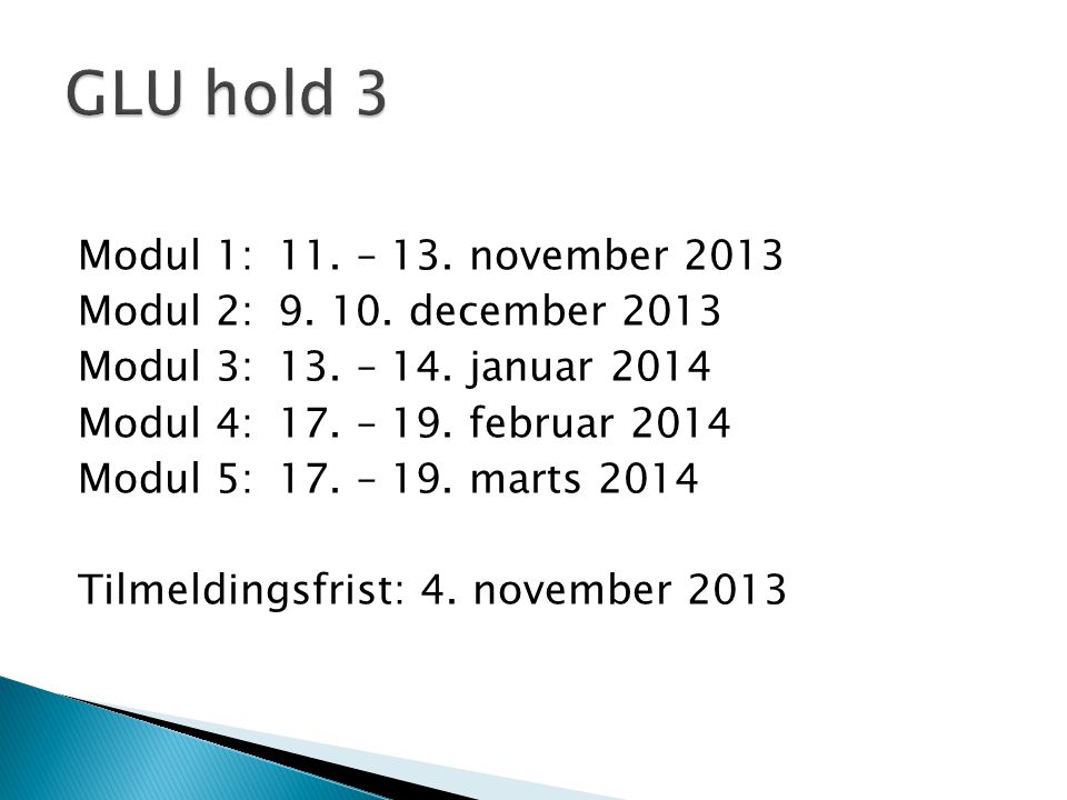 Modul 1:11. – 13. november 2013 Modul 2: