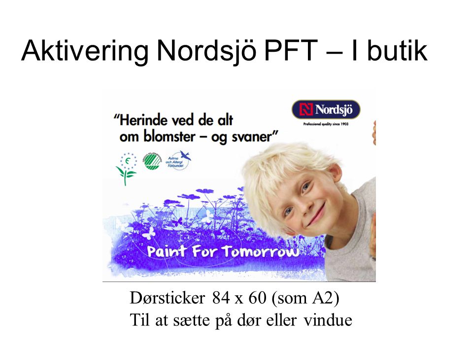 Aktivering Nordsjö PFT – I butik Dørsticker 84 x 60 (som A2) Til at sætte på dør eller vindue
