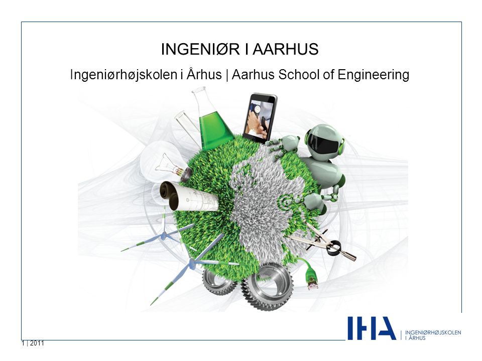 1 | engineering on the move INGENIØR I AARHUS Ingeniørhøjskolen i Århus | Aarhus School of Engineering