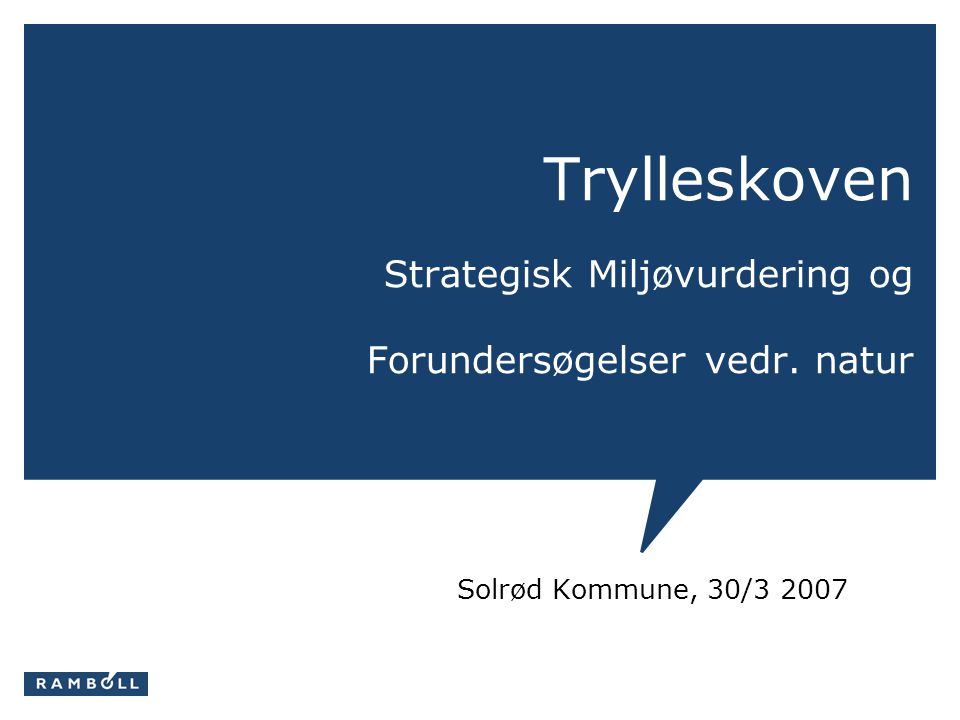 Trylleskoven Strategisk Miljøvurdering og Forundersøgelser vedr. natur Solrød Kommune, 30/3 2007