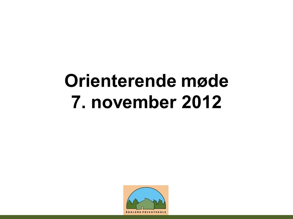 Orienterende møde 7. november 2012