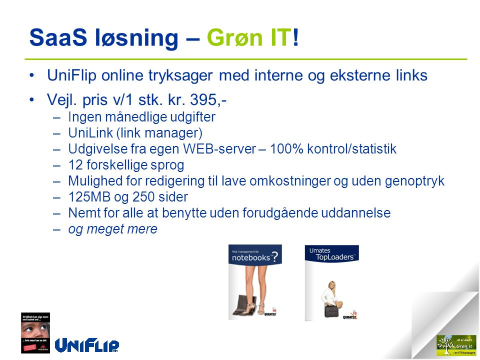 SaaS løsning – Grøn IT. •UniFlip online tryksager med interne og eksterne links •Vejl.