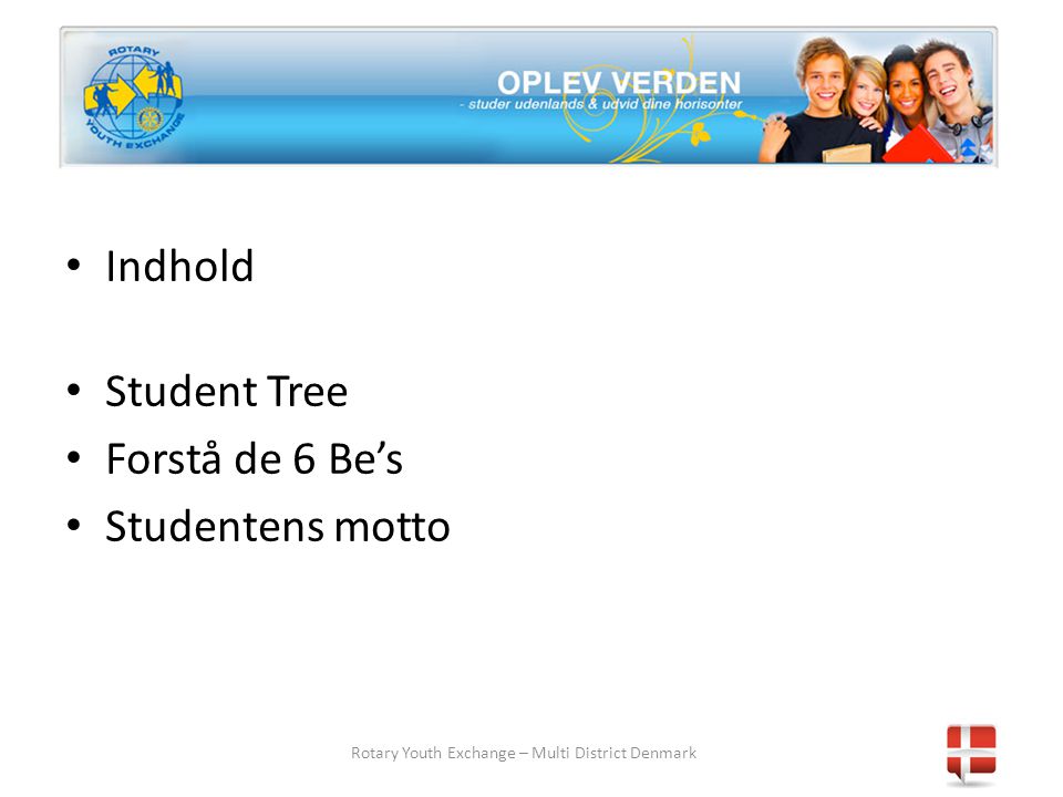 • Indhold • Student Tree • Forstå de 6 Be’s • Studentens motto