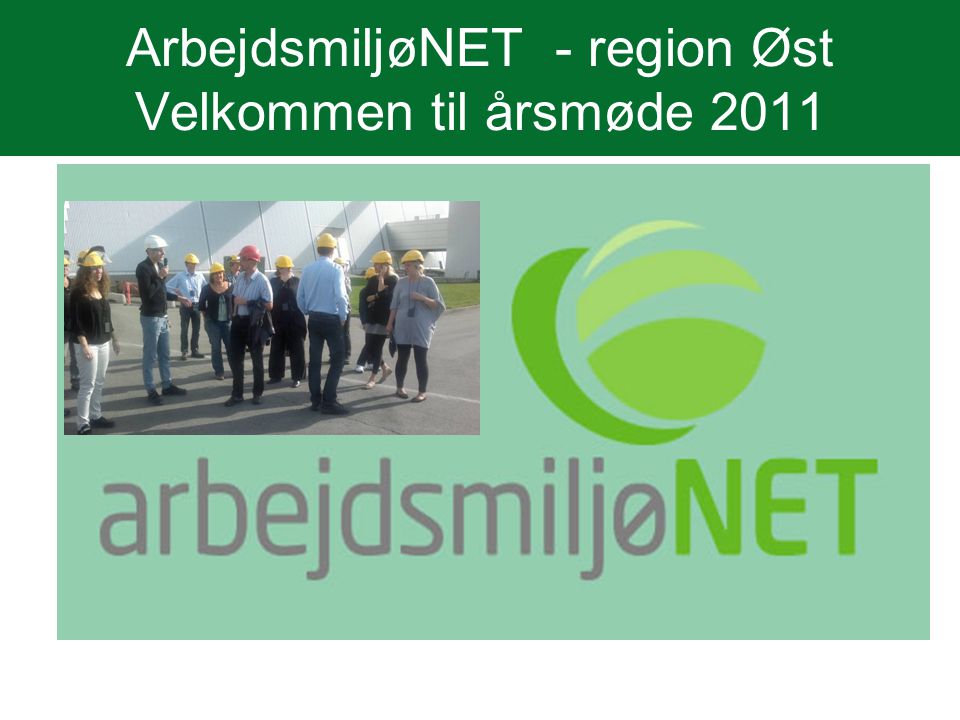 ArbejdsmiljøNET - region Øst Velkommen til årsmøde 2011