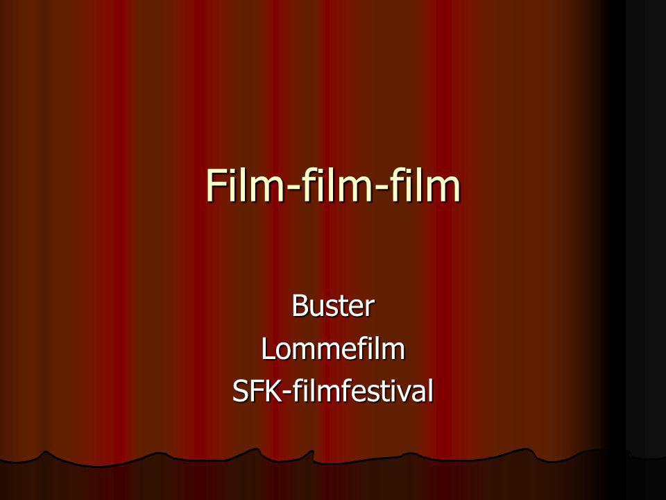 Film-film-film BusterLommefilmSFK-filmfestival